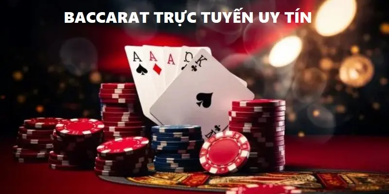 baccarat trực tuyến uy tín