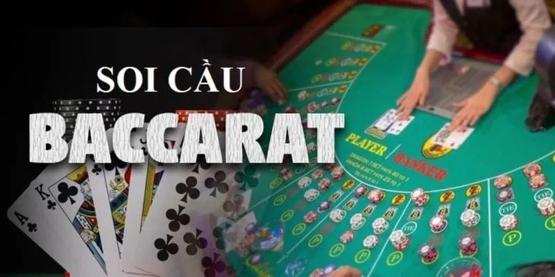 Những điều cần biết để có cách soi cầu chơi game bài baccarat hiệu quả